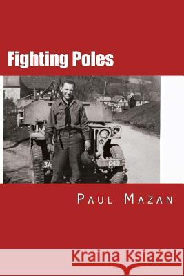 Fighting Poles: We Do Not Ask For Freedom, We Fight Wilson, Raymond 9781492990314 Createspace