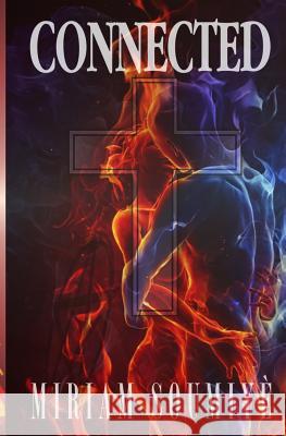 Connected Miriam Soumiye 9781492992479 Createspace