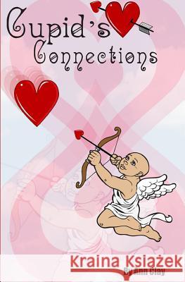 Cupid's Connections Ann Clay 9781492993032 Createspace