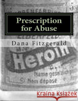 Prescription for Abuse: Toronto's Drugstore Cowboys MR Dana Fitzgeral 9781492993056 Createspace