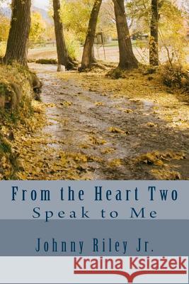 From the Heart Two Johnny Rile 9781492993872 Createspace