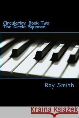 The Circle Squared Ray Smith 9781492993896 Createspace