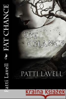 Fat Chance Patti Lavell 9781492995609 Createspace