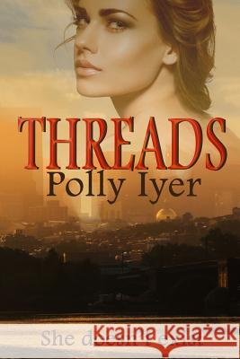 Threads Polly Iyer Polly Iyer 9781492996194 Createspace