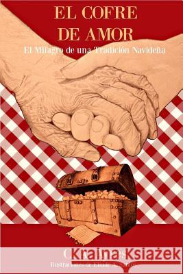 El Cofre de Amor: El Milagro de Una Tradición Navideña Santos, Eliude a. 9781492998679 Createspace