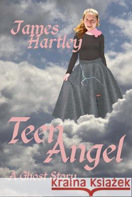 Teen Angel James Hartley 9781492999355