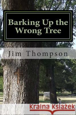 Barking Up the Wrong Tree Zondervan Bibles 9781492999461