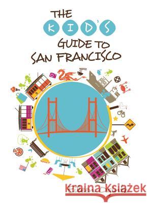 Kid's Guide to San Francisco Eileen Ogintz 9781493001514 GPP Travel