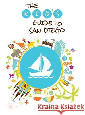 Kid's Guide to San Diego Eileen Ogintz 9781493001521 GPP Travel