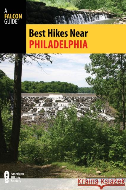 Best Hikes Near Philadelphia John Young Debra Young 9781493006717 Falcon Guides