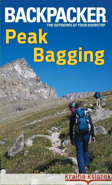 Backpacker Magazine's Peak Bagging Brendan Leonard 9781493009763 Falcon Guides