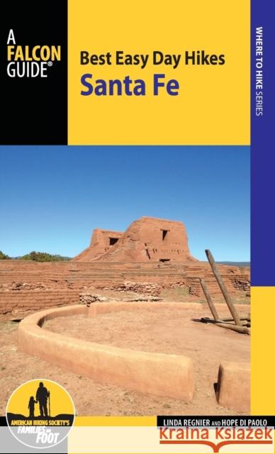 Best Easy Day Hikes Santa Fe, 3rd Edition Regnier, Linda 9781493017843 Falcon Guides