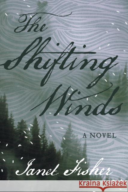 The Shifting Winds Janet Fisher 9781493018840