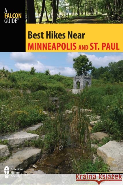Best Hikes Near Minneapolis and Saint Paul Joe Baur 9781493023264 Falcon Guides