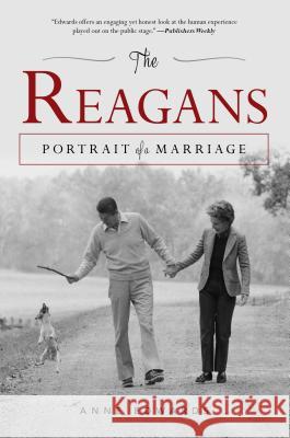 The Reagans: Portrait of a Marriage Anne Edwards 9781493036462 Lyons Press