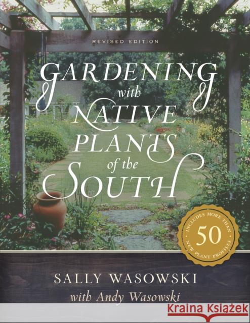 Gardening with Native Plants of the South Sally Wasowski Andy Wasowski 9781493038800 Lyons Press