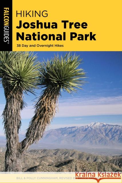 Hiking Joshua Tree National Park: 38 Day and Overnight Hikes, Second Edition Grubbs, Bruce 9781493039067 Falcon Press Publishing
