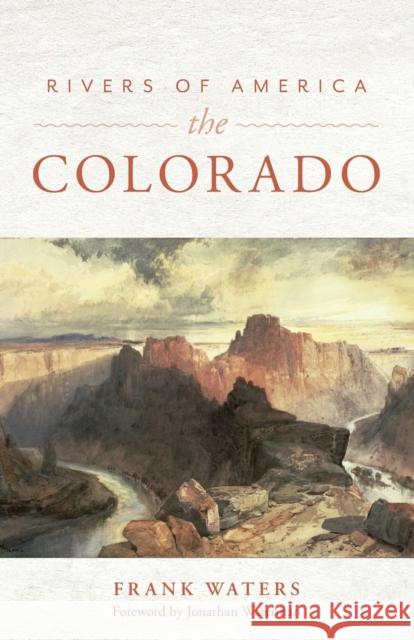 Rivers of America: The Colorado Frank Waters Jonathan Waterman 9781493040148 Lyons Press