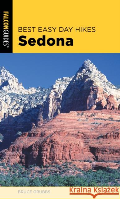 Best Easy Day Hikes Sedona, 3rd Edition Grubbs, Bruce 9781493041152