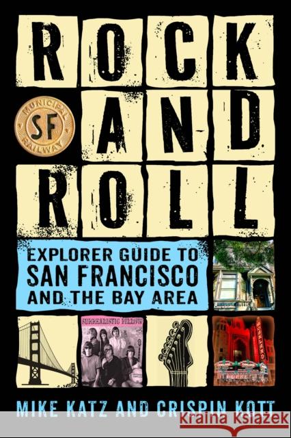 Rock and Roll Explorer Guide to San Francisco and the Bay Area Katz, Mike 9781493041732