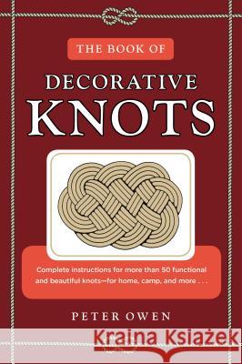 The Book of Decorative Knots Peter Owen 9781493042081 Lyons Press