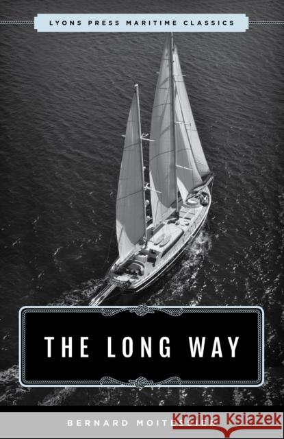 The Long Way: Sheridan House Maritime Classic Moitessier, Bernard 9781493042784