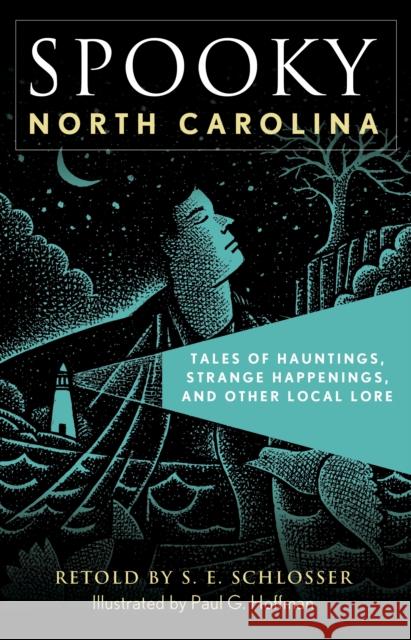 Spooky North Carolina: Tales of Hauntings, Strange Happenings, and Other Local Lore, Second Edition Schlosser, S. E. 9781493044894 Globe Pequot Press