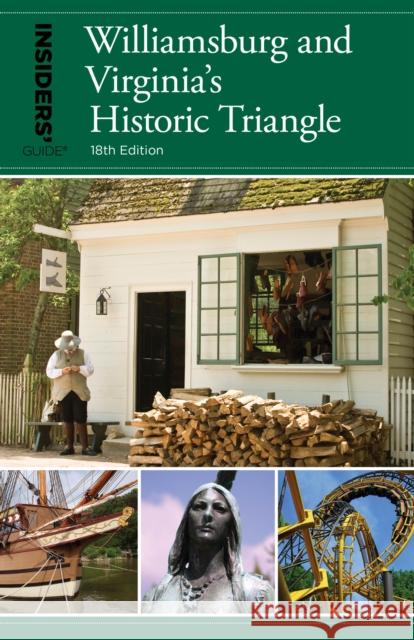 Insiders' Guide(r) to Williamsburg: And Virginia's Historic Triangle Sue Corbett 9781493045310 Globe Pequot Press