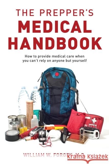 The Prepper's Medical Handbook William Forgey 9781493046942 Rowman & Littlefield