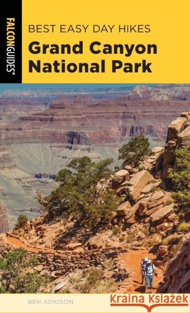 Best Easy Day Hikes Grand Canyon National Park, 5th Edition Adkison, Ben 9781493047611 Falcon Press Publishing