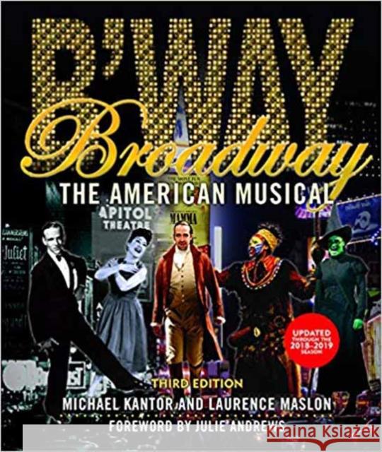 Broadway: The American Musical Laurence Maslon Michael Kantor 9781493047673