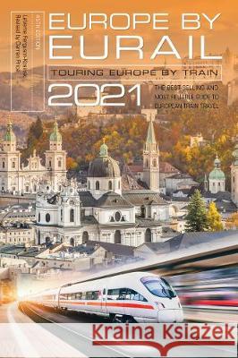 Europe by Eurail 2021: Touring Europe by Train Laverne Ferguson-Kosinski Darren Price 9781493047772 Globe Pequot Press