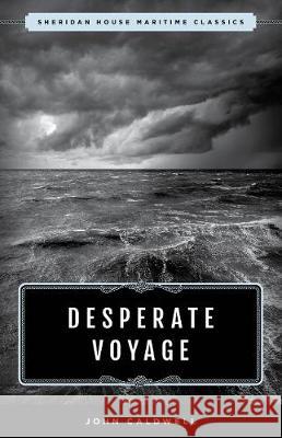 Desperate Voyage John Caldwell 9781493049363