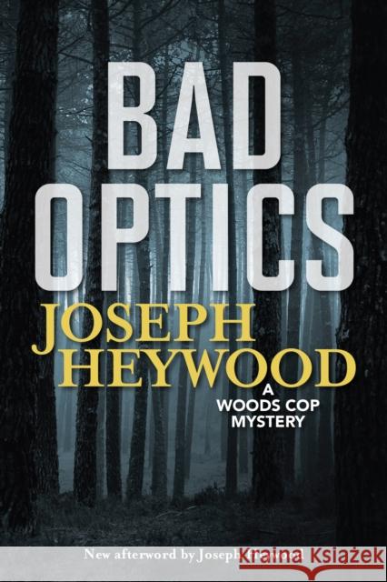 Bad Optics Joseph Heywood 9781493049981 Lyons Press