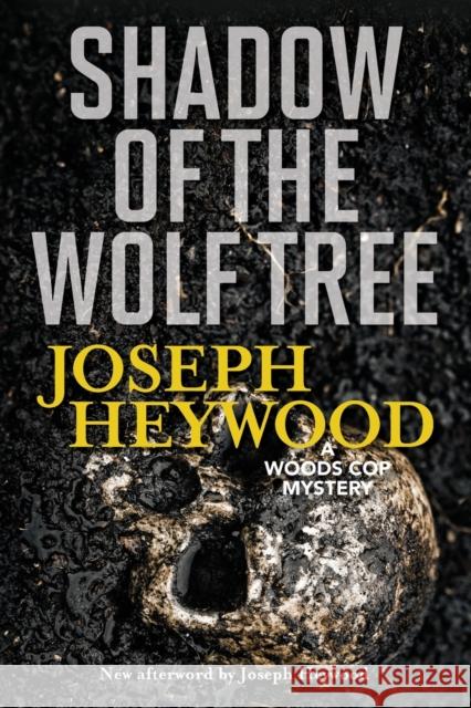 Shadow of the Wolf Tree: A Woods Cop Mystery, New Edition Heywood, Joseph 9781493050048 Lyons Press