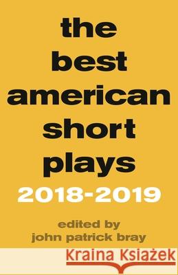 The Best American Short Plays 2018–2019  9781493055920 Applause Books