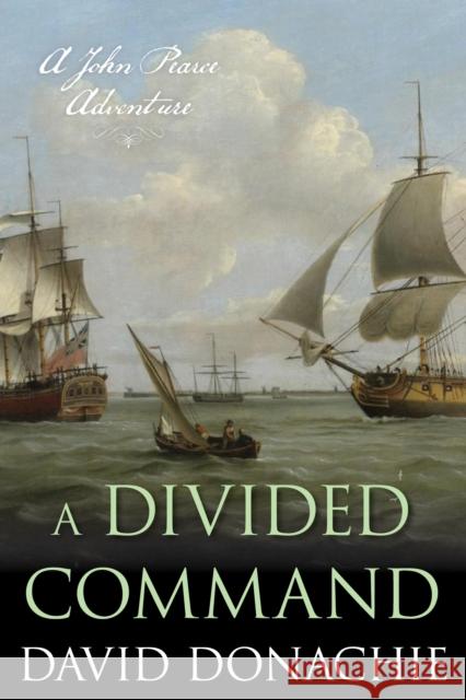 A Divided Command: A John Pearce Adventure David Donachie 9781493061815 Globe Pequot Press