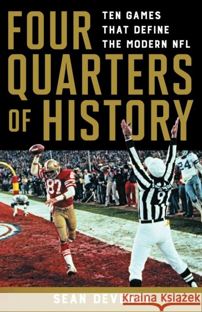 Four Quarters of History: Ten Games That Define the Modern NFL David Fischer 9781493062836