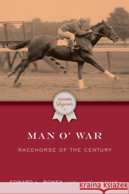 Man O' War: Racehorse of the Century Bowen, Edward L. 9781493063222