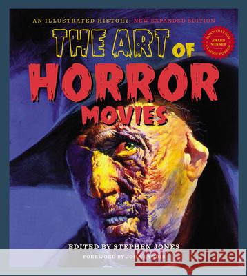 The Art of Horror Movies: An Illustrated History Jones, Steven 9781493063253 Applause Books