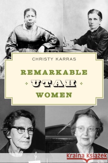 Remarkable Utah Women, Second Edition Karras, Christy 9781493066841 Two Dot Books