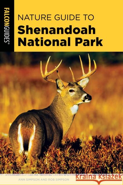 Nature Guide to Shenandoah National Park Ann Simpson Rob Key Simpson 9781493067237 Falcon Press Publishing