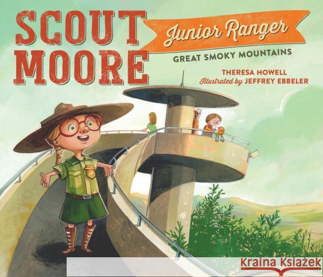 Scout Moore, Junior Ranger: Great Smoky Mountains Howell, Theresa 9781493068203