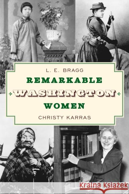 Remarkable Washington Women Lynn Bragg Christy Karras 9781493068753 Rowman & Littlefield