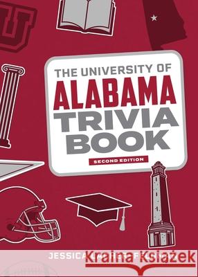 The University of Alabama Trivia Book Jessica Lacher-Feldman 9781493069194 Rowman & Littlefield