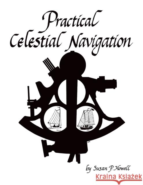 Practical Celestial Navigation Susan P. Howell 9781493069699 Rowman & Littlefield