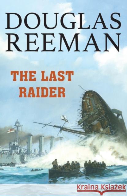 The Last Raider Douglas Reeman 9781493071586 McBooks Press