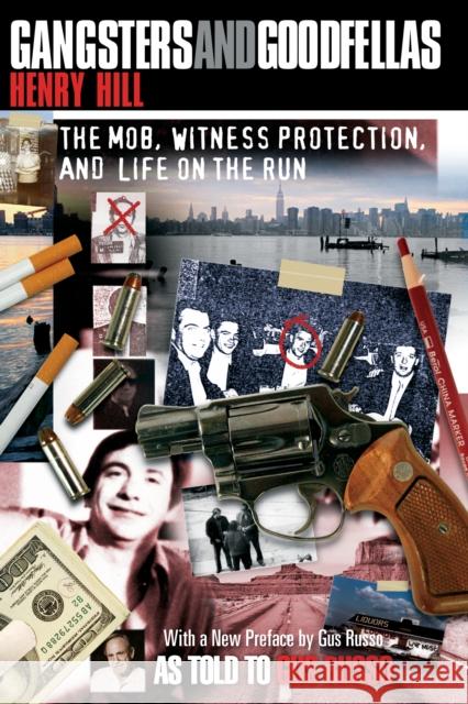 Gangsters and Goodfellas: The Mob, Witness Protection, and Life on the Run Henry Hill Gus Russo 9781493071906 Rowman & Littlefield