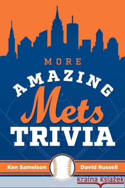 More Amazing Mets Trivia David Russell 9781493072255