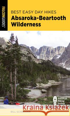 Best Easy Day Hikes Absaroka-Beartooth Wilderness Bill Schneider 9781493072392